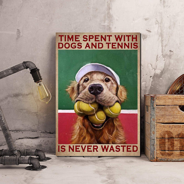 Time Spent With Dogs And Tennis Is Never Wasted - Dog Lover Gifts Ideas - Canvas
