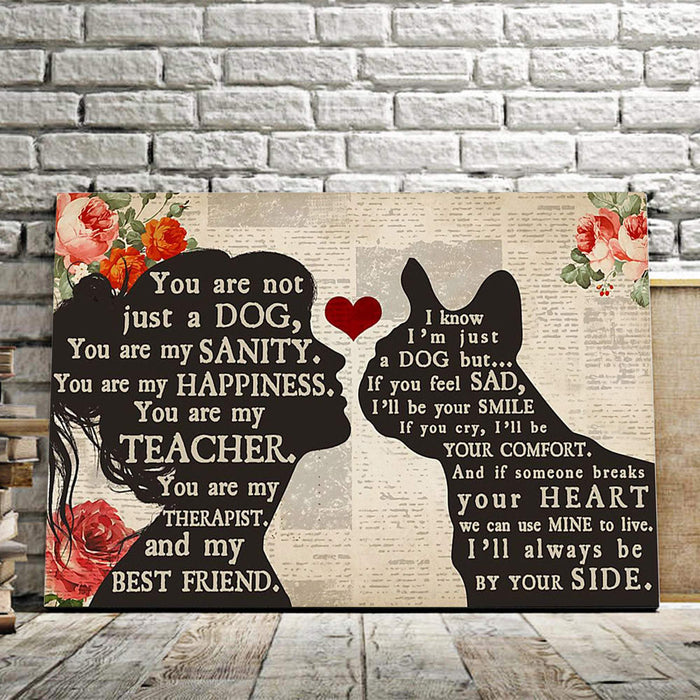 Personalized Girl Loves French Bulldog - You Are Not Just A Dog, You Are My Sanity Canvas
