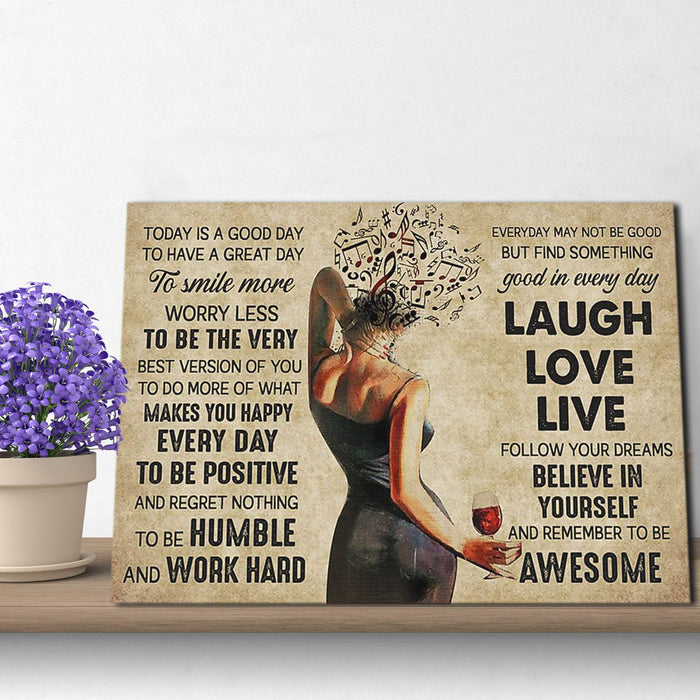Girl Love Wine and Music - Every day Laugh Love Live Believe In Yourself Canvas