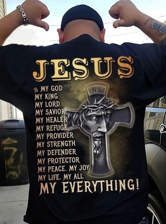 Jesus Is My God My King My Lord My Everything Shirt, Jesus Shirt, Christian, Christ Shirt, Birthday Gift, Best Gift Idea
