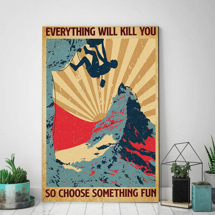 Climbing Choose Something Fun Vertical - Gift For Climber Canvas