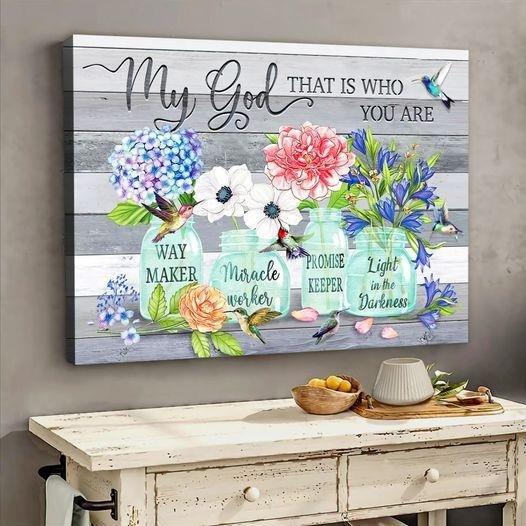 Flower And Humming Birds - My God That Is Who You Are Canvas, Floral Canvas, Gift For Mama, Grandma, Her, Garden Canvas