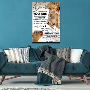Lions - To my Dad Everything I am you helped me to be, Gift for Dad Canvas