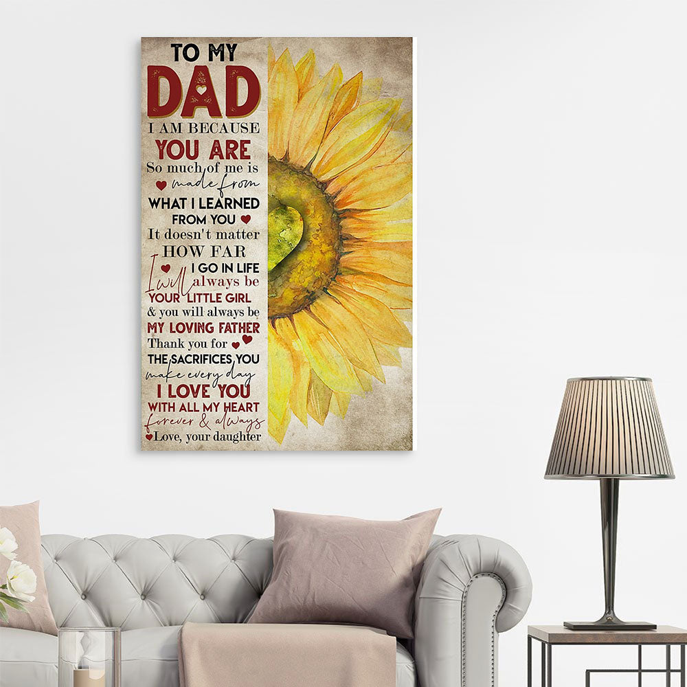 Sunflower - To my Dad, you will always be my loving father, Gift from Daughter for Dad Canvas