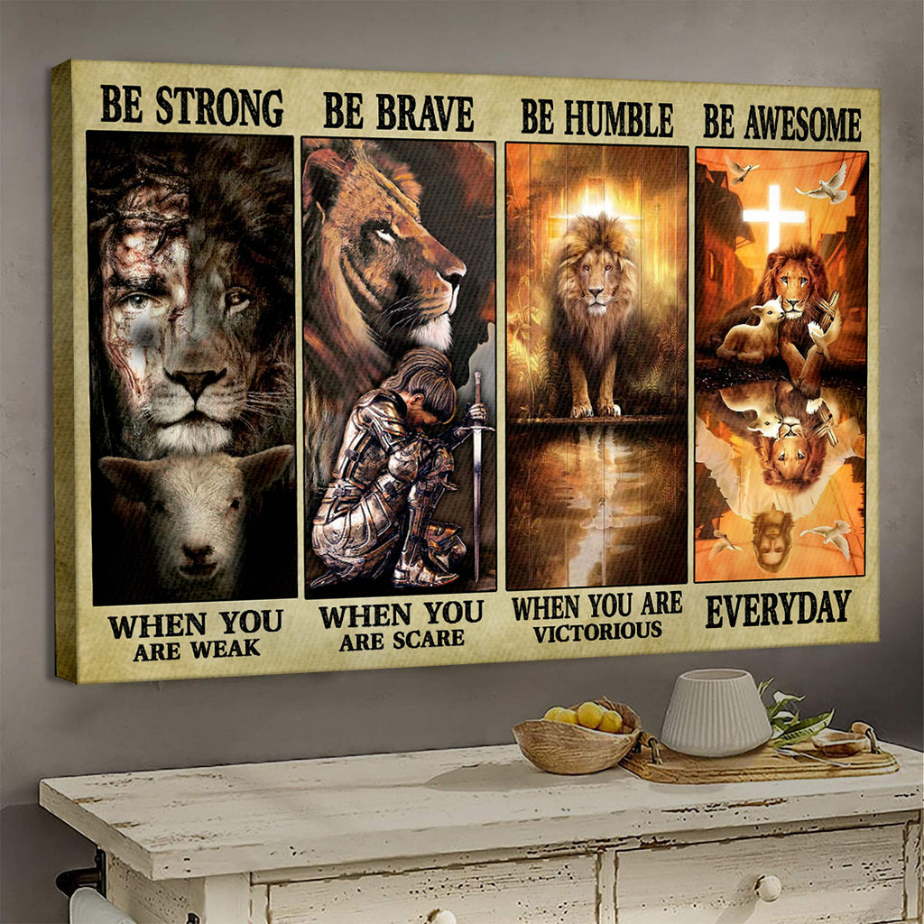 Be Strong When You Are Weak, Be Brave When You Are Scare, God Canvas, Wall-art Canvas