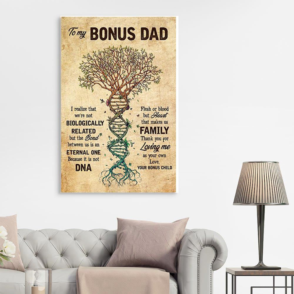 To my bonus Dad, I realized that we're not biologically related, Gift for bonus Dad Canvas