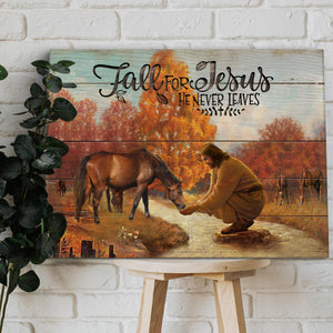 Fall For Jesus He Never Leaves Canvas, Jesus With Horse Canvas