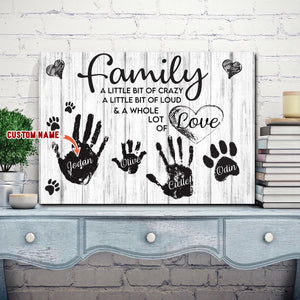 Family a little bit of crazy, loud and a whole lot of love, Gift for Family Canvas, Personalize Canvas