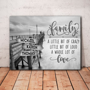 Family, a little bit crazy, loud and whole lot of Love, Back & White Street Signs Canvas, Family Canvas