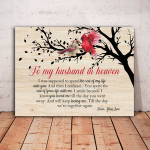 To my husband in heaven, I war supposed to spend the rest of my life with you, Husband & Wife Canvas