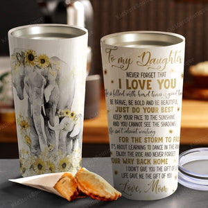 To My Daughter, Never Forget That I Love You, Gift for Daughter, Elephants Tumbler