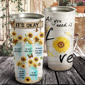 It's Okay, All You Need Is Love, Gift for Lover Tumbler