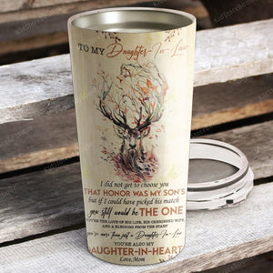 To my Daughter I Did Not Get To Choose You That Honor Was My Son's, Gift for Daughter Tumbler