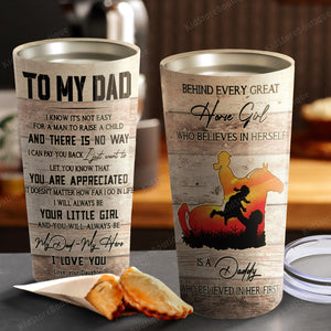 Behind Every Great House Girl Is A Daddy, Gift for Dad Tumbler