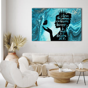 I love the women I've become, Girl and butterfly Canvas, Gift for Her Canvas