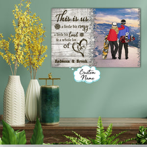 Snowboards, This is us, a little bit of crazy, Couple Canvas, Personalized Canvas