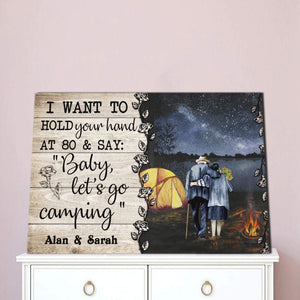 Personalized I Want To Hold Your Hand At 80 And Say Baby Let Go Camping With Names Canvas
