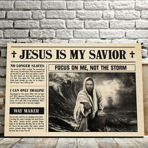 Jesus Is My Savior, Focus On Me Not The Storm, God Canvas