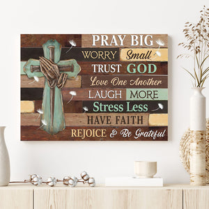 Pray Big Worry Small Trust Dog, The Cross Canvas