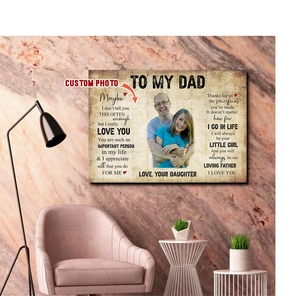 To my Dad, maybe I don't tell you this often enough, Gift for Dad Canvas, Personalized Canvas
