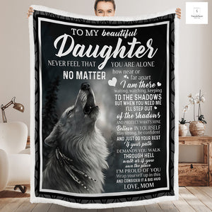 To my beautiful Daughter, nerver feel that You are alone, Wolf Daughter Blanket